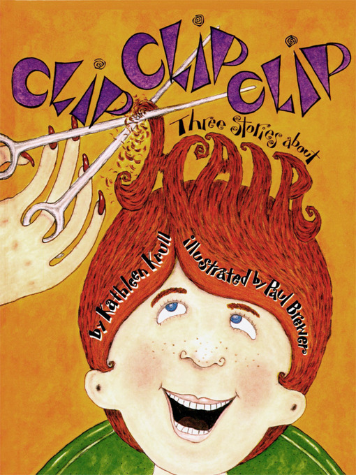 Title details for Clip Clip Clip by Kathleen Krull - Available